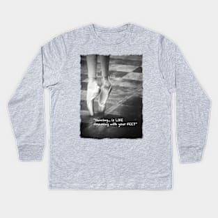 Dancing is like ... Kids Long Sleeve T-Shirt